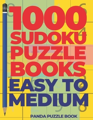 1000 Sudoku Puzzle Books Easy To Medium: Brain Games for Adults - Logic Games For Adults by Book, Panda Puzzle