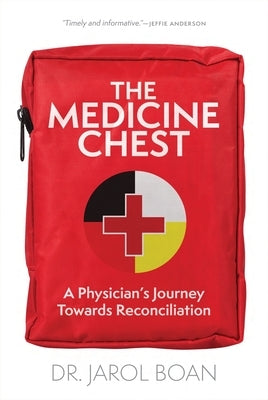 The Medicine Chest: A Physician's Journey Towards Reconciliation by Boan, Jarol