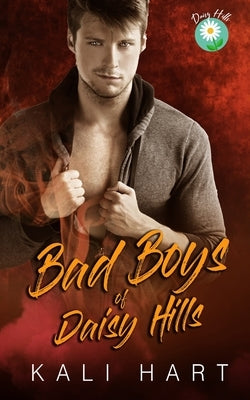 Bad Boys of Daisy Hills Collection by Hart, Kali
