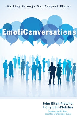 Emoticonversations: Working Through Our Deepest Places by Pletcher, John