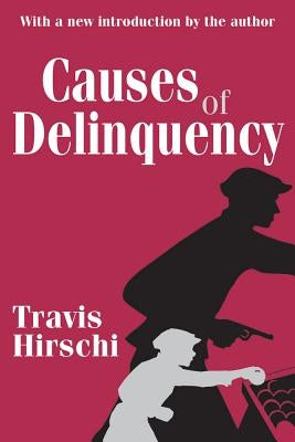 Causes of Delinquency by Hirschi, Travis