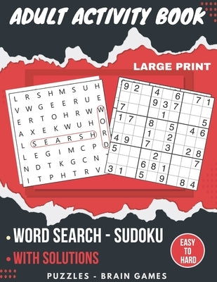 Adult Activity Book: Sudoku Easy To Hard, Word Search With Solutions, Brain Games, Puzzles Activity Book, Gift by Puzzle, Otabt