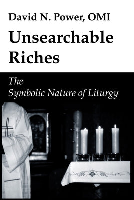 Unsearchable Riches by Power, David N. Omi