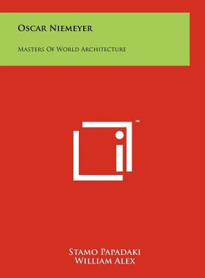 Oscar Niemeyer: Masters Of World Architecture by Papadaki, Stamo