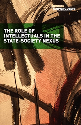 The Role of Intellectuals in the State-Society Nexus by Mistra