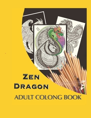 Zen Dragon: Adult Coloring Book by Foronda, Echo