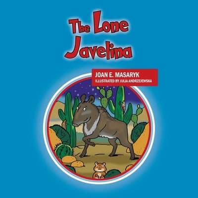 The Lone Javelina by Masaryk, Joan E.