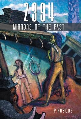 2394: Mirrors of the Past by Roscoe, P.