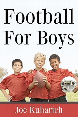 Football For Boys by Kuharich, Joe