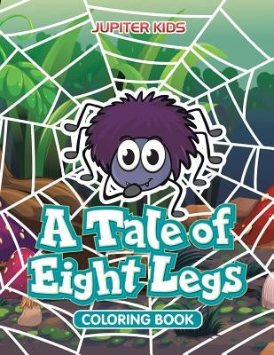A Tale of Eight Legs Coloring Book by Jupiter Kids