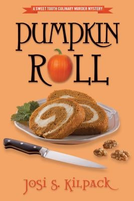 Pumpkin Roll, 6 by Kilpack, Josi S.