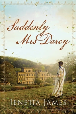 Suddenly Mrs Darcy by James, Jenetta