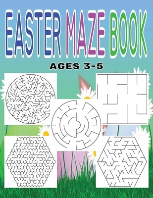 Easter Maze Book: Mazes for Kids Ages 3-5 by Donadio, Tiona