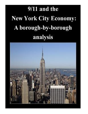 9/11 and the New York City Economy: A borough-by-borough analysis by Bureau of Labor and Statistics