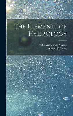 The Elements of Hydrology by Meyer, Adolph F.