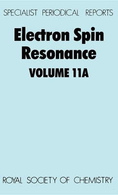 Electron Spin Resonance: Volume 11a by Symons, M. C. R.