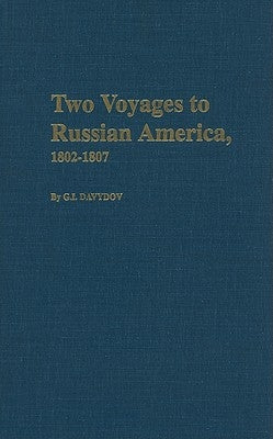 Two Voyages to Russian America 1802-1807 by Davydov, Gavriil