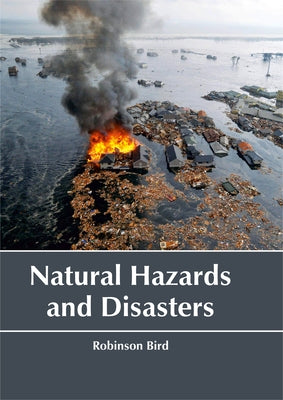 Natural Hazards and Disasters by Bird, Robinson