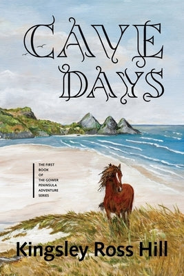 Cave Days by Hill, Kingsley Ross
