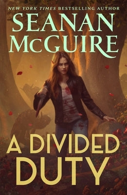 A Divided Duty: An October Daye Novel by McGuire, Seanan