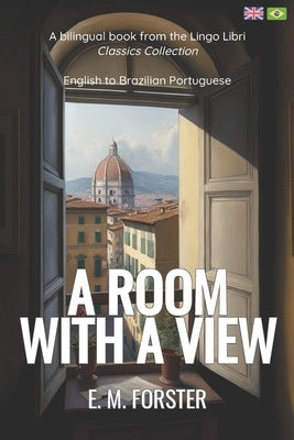 A Room with a View (Translated): English to Brazilian Portuguese Bilingual Edition by Libri, Lingo
