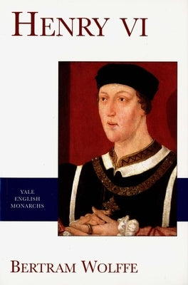 Henry VI by Wolffe, Bertram