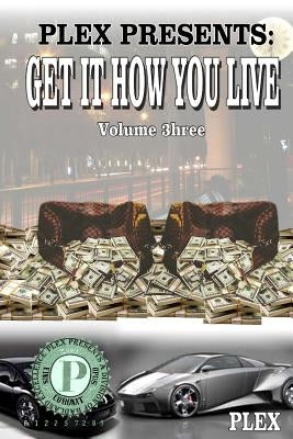 Get It How You Live 3: The Gift and The Curse by Pless, A.