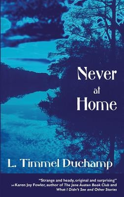 Never at Home by Duchamp, L. Timmel