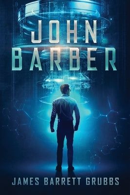 John Barber: A Tale of Two Times by Grubbs, James Barrett