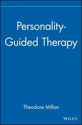 Personality-Guided Therapy by Millon, Theodore