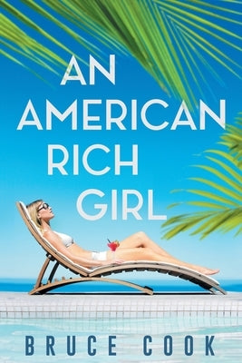 An American Rich Girl by Cook, Bruce