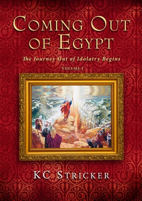 Coming Out of Egypt by Stricker, K. C.