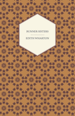 Bunner Sisters by Wharton, Edith