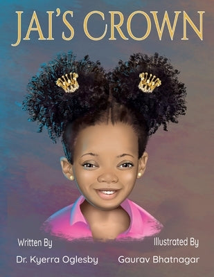 Jai's Crown by Oglesby, Kyerra
