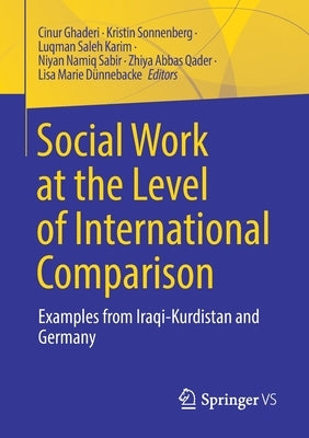 Social Work at the Level of International Comparison: Examples from Iraqi-Kurdistan and Germany by Ghaderi, Cinur