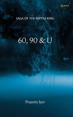 60, 90 & U by Iyer, Praavin