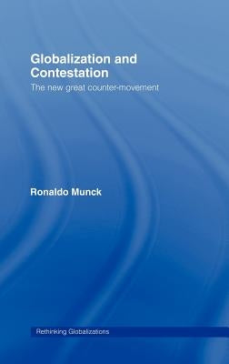 Globalization and Contestation: The New Great Counter-Movement by Munck, Ronaldo