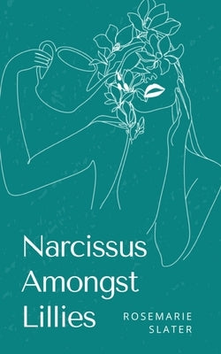 Narcissus Amongst Lillies by Slater, Rosemarie