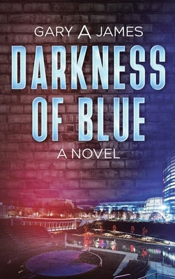 Darkness of Blue by James, Gary A.