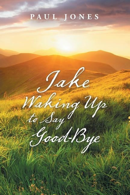Jake Waking up to Say Good-Bye by Jones, Paul
