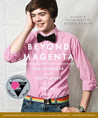 Beyond Magenta: Transgender Teens Speak Out by Kuklin, Susan