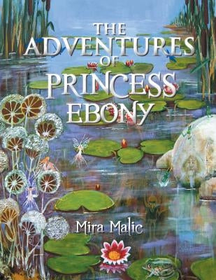 The Adventures of Princess Ebony by Malic, Mira