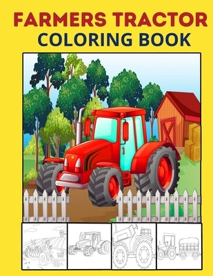 Farmers Tractor Coloring Book: Toddler Coloring Book For Creating a Diverse Color Tractors by Bom, Lamaa
