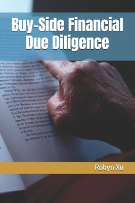 Buy-Side Financial Due Diligence by Xu, Robyn