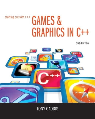 Starting Out with Games & Graphics in C++ [With DVD ROM] by Gaddis, Tony