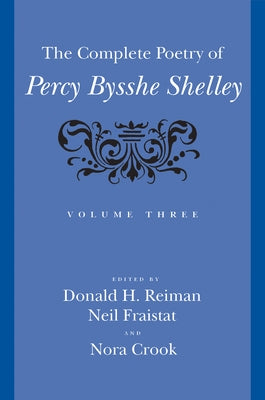 The Complete Poetry of Percy Bysshe Shelley by Shelley, Percy Bysshe