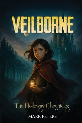 Veilborne: The Holloway Chronicles by Peters, Mark