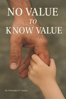 No Value to Know Value by Lindsey, Christopher Drew