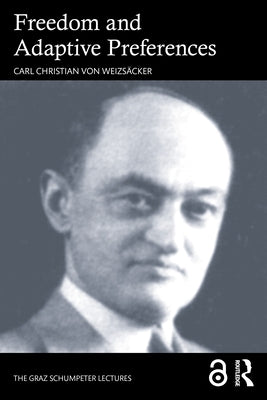 Freedom and Adaptive Preferences by Von Weizsäcker, Carl Christian
