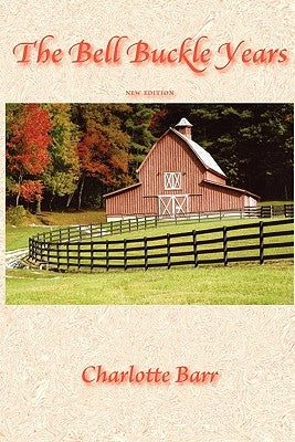 The Bell Buckle Years by Barr, Charlotte